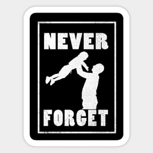 Never Forget Father Sticker